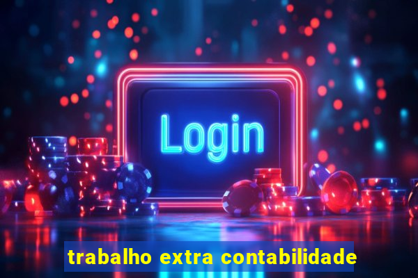 trabalho extra contabilidade